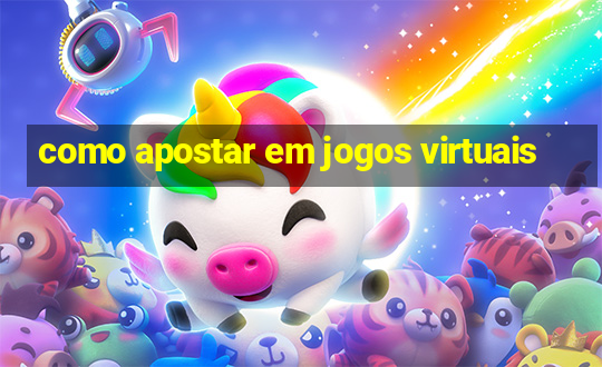 como apostar em jogos virtuais