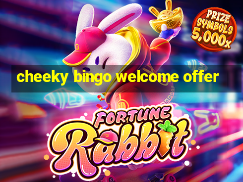 cheeky bingo welcome offer