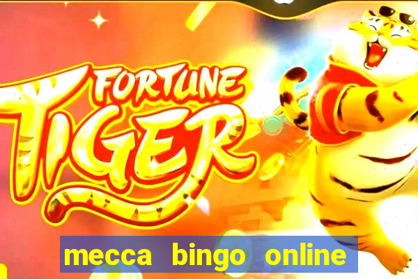 mecca bingo online slots games