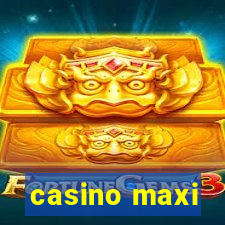 casino maxi