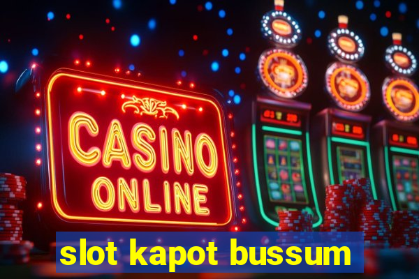 slot kapot bussum