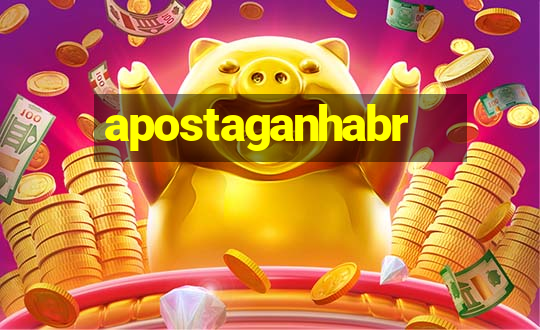 apostaganhabr