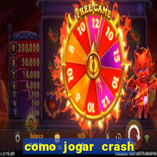 como jogar crash na blaze