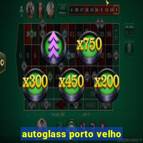 autoglass porto velho