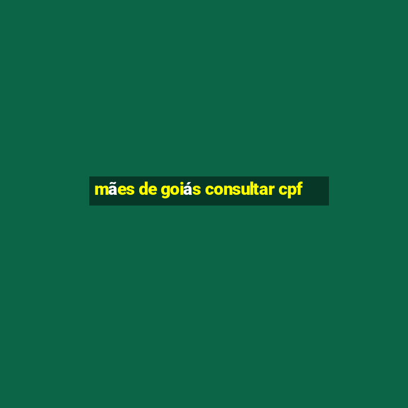 mães de goiás consultar cpf