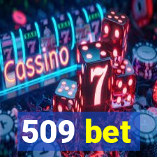 509 bet