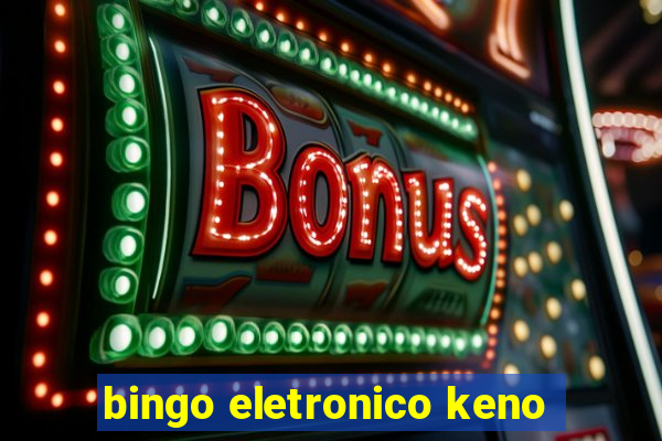 bingo eletronico keno