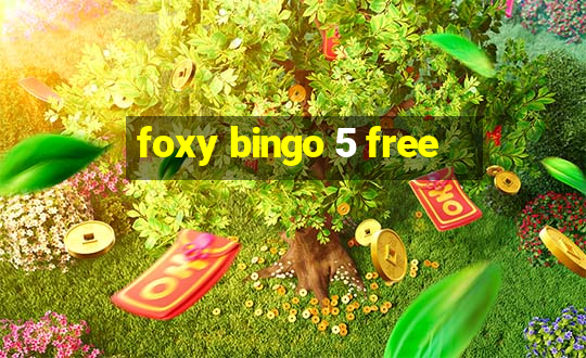 foxy bingo 5 free