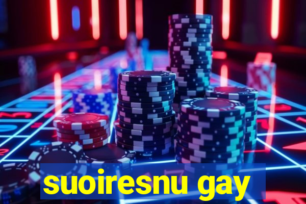 suoiresnu gay