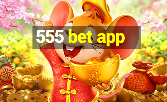 555 bet app