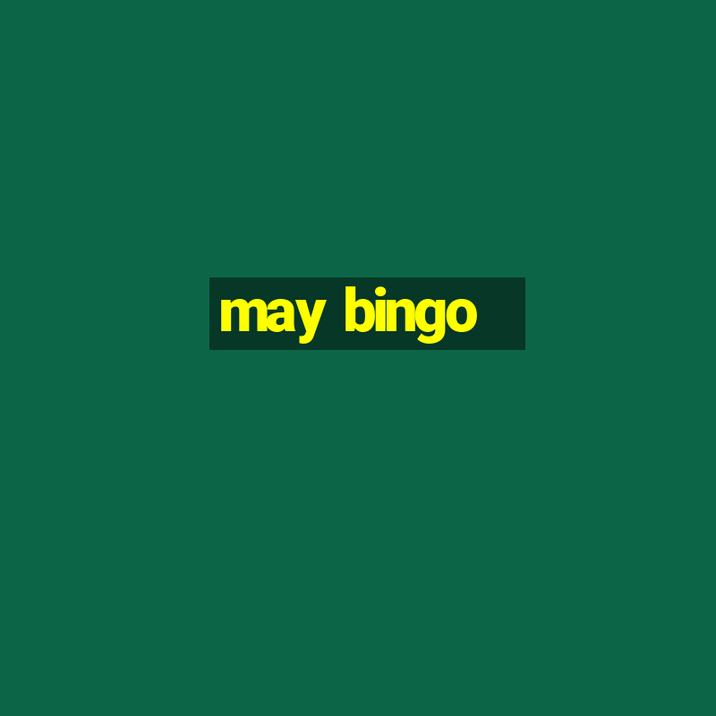 may bingo