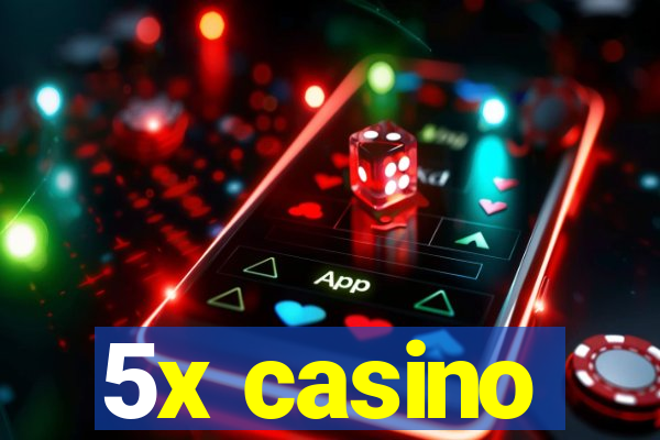 5x casino