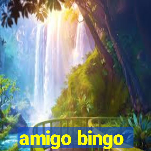 amigo bingo