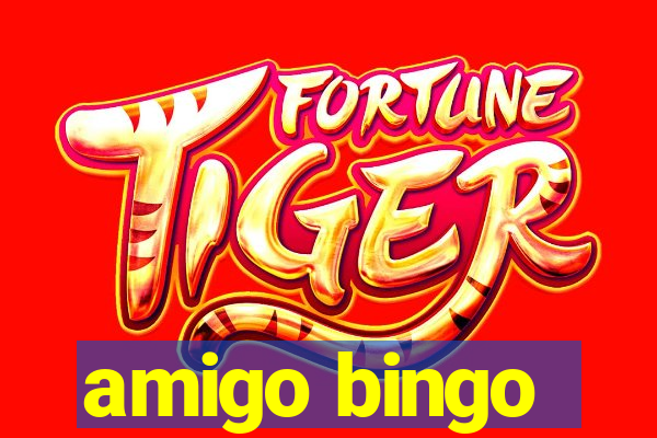 amigo bingo