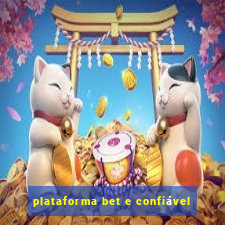 plataforma bet e confiável