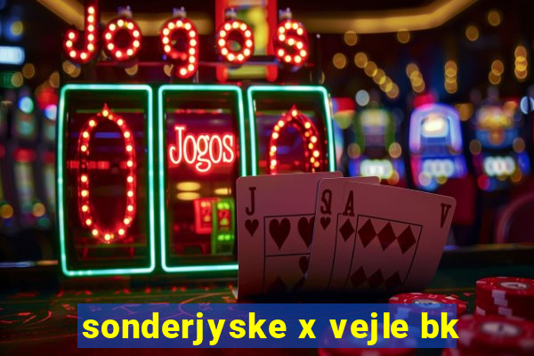 sonderjyske x vejle bk