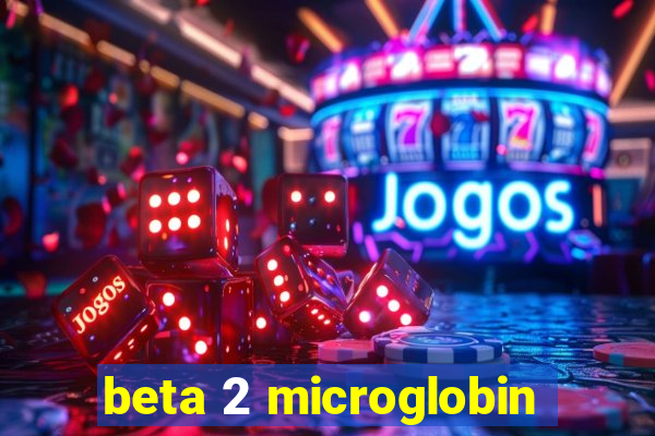 beta 2 microglobin