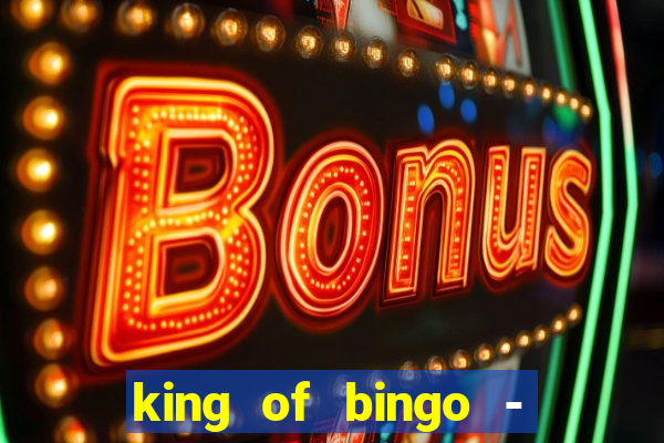 king of bingo - video bingo