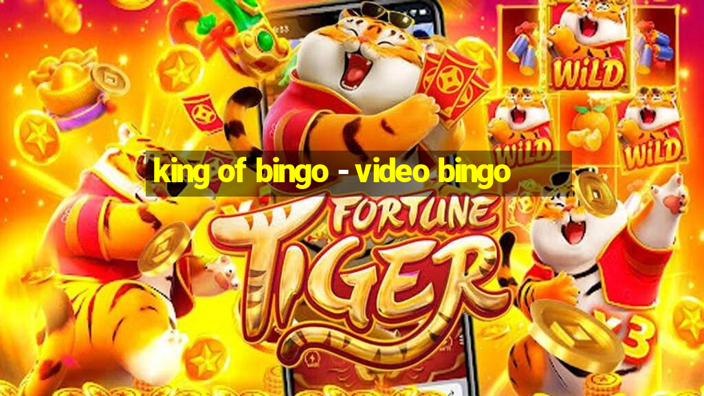 king of bingo - video bingo