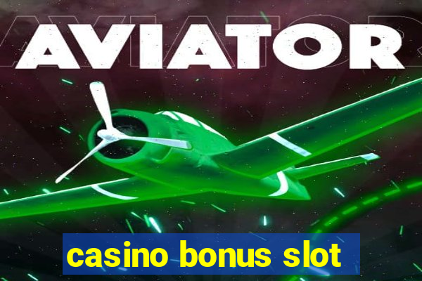 casino bonus slot