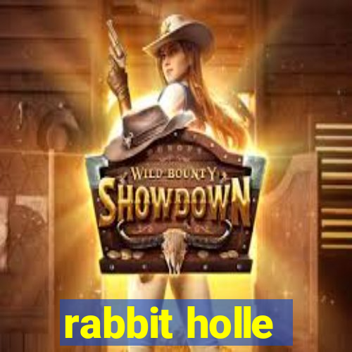 rabbit holle