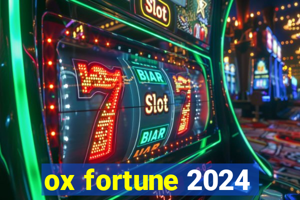 ox fortune 2024