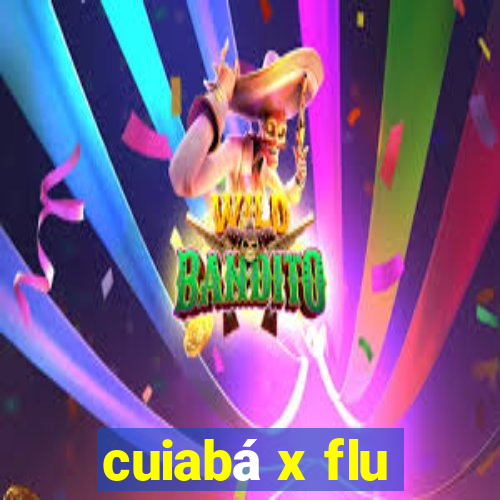 cuiabá x flu