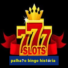 palha?o bingo história