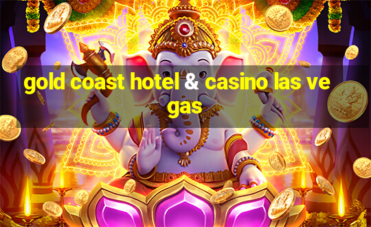 gold coast hotel & casino las vegas