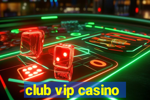 club vip casino