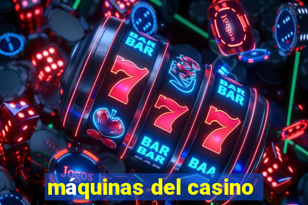 máquinas del casino