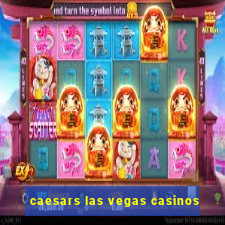 caesars las vegas casinos