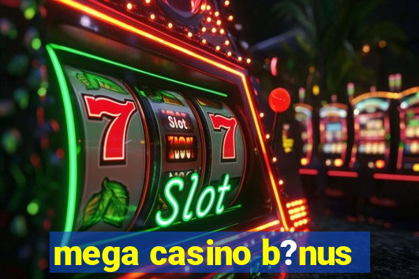 mega casino b?nus