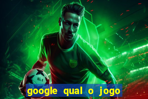 google qual o jogo de c****