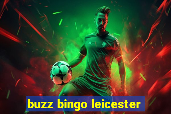 buzz bingo leicester