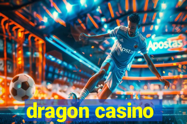 dragon casino