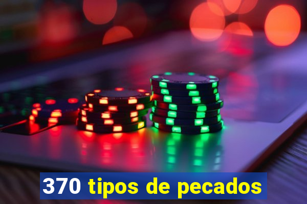 370 tipos de pecados