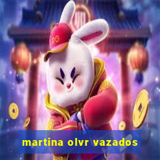 martina olvr vazados