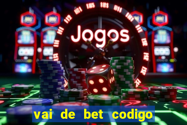 vai de bet codigo promocional gusttavo lima