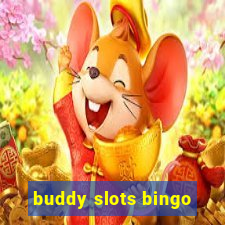 buddy slots bingo