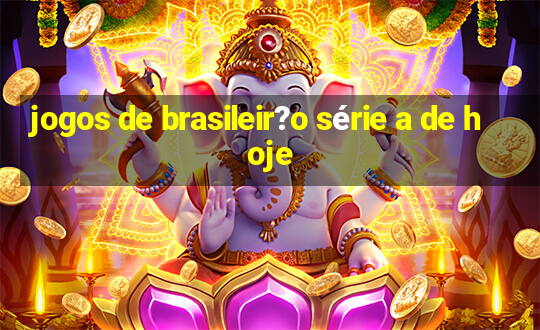 jogos de brasileir?o série a de hoje