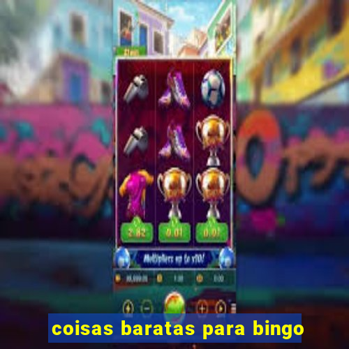 coisas baratas para bingo