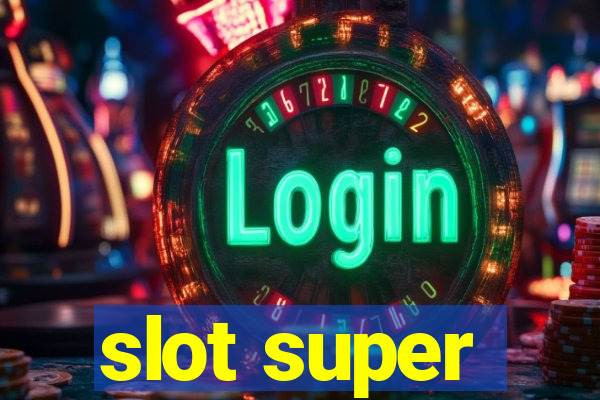 slot super