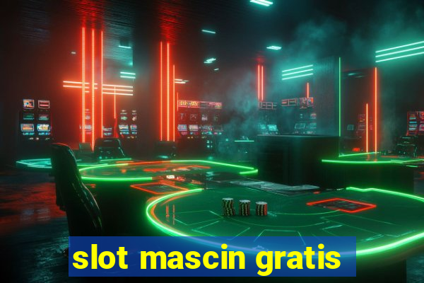 slot mascin gratis