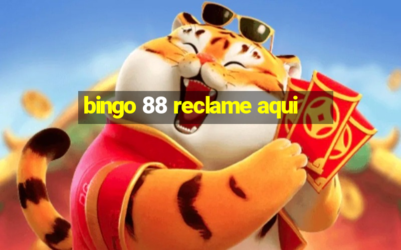 bingo 88 reclame aqui