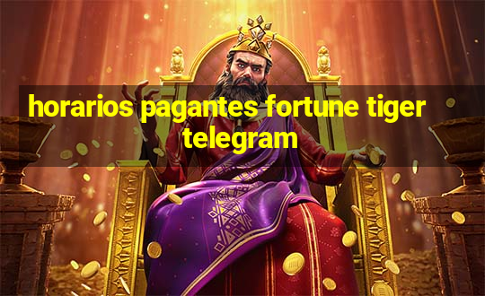 horarios pagantes fortune tiger telegram