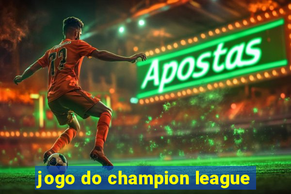 jogo do champion league