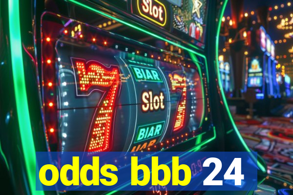 odds bbb 24