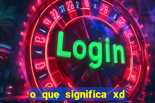 o que significa xd em jogos