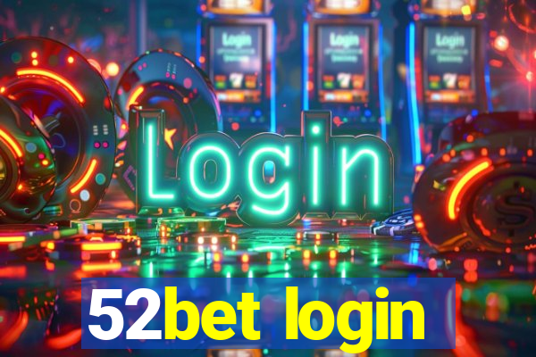 52bet login